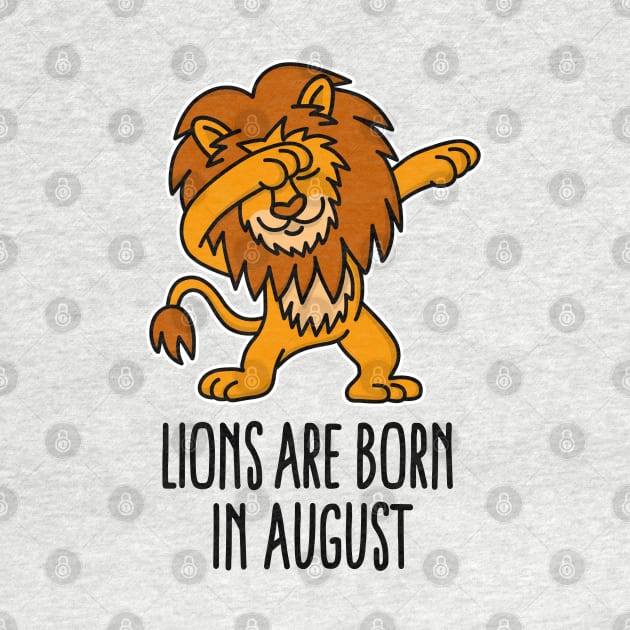 Lions are born in august dabbing Leo (lion) zodiac sign by LaundryFactory